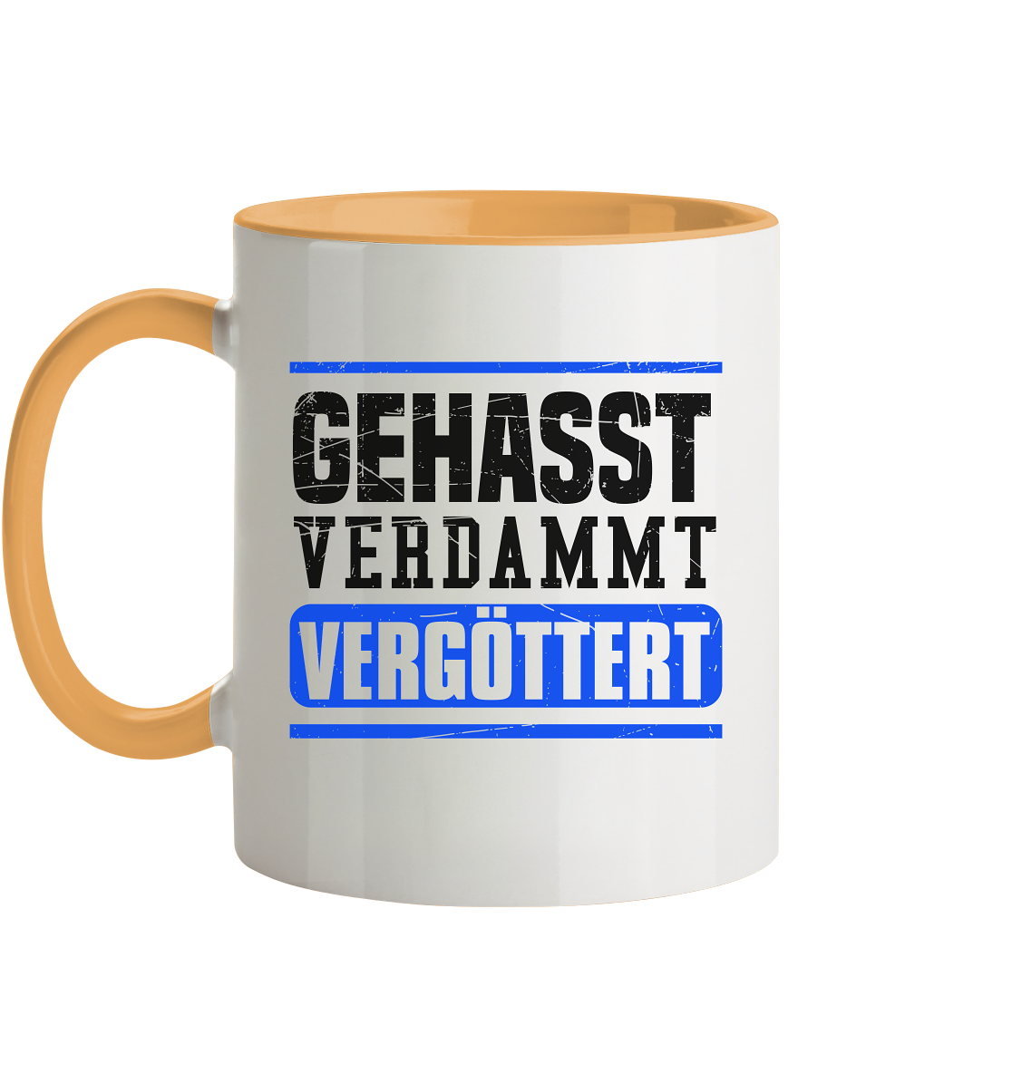 GEHASST VERDAMMT VERGÖTTERT - Tasse zweifarbig Gehasst Verdammt Vergöttert