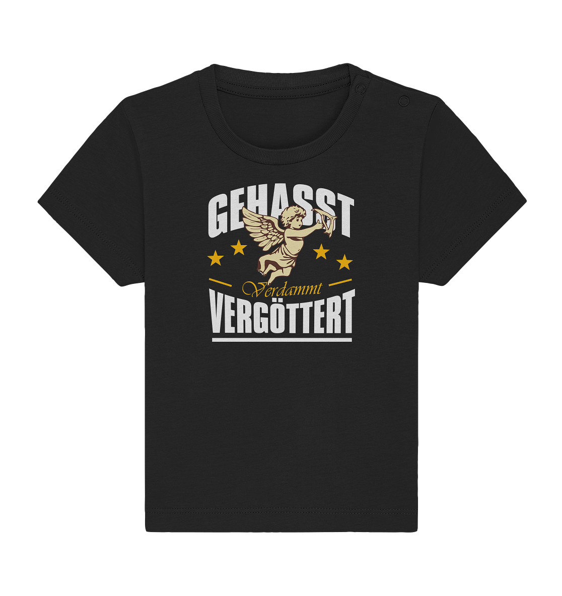 Gehasst, Verdammt, Vergöttert - Baby T-Shirt