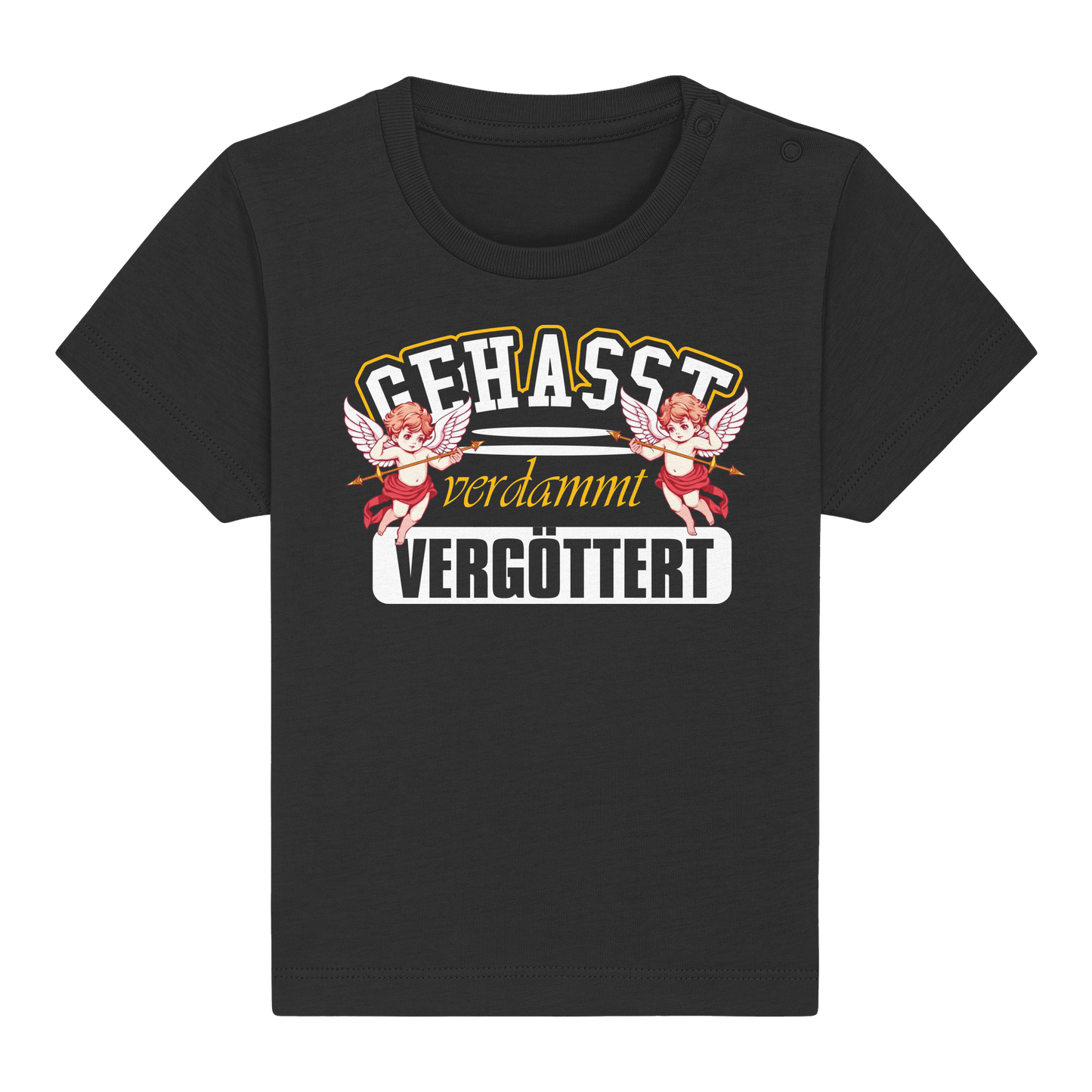 Gehasst, Verdammt, Vergöttert - Baby Shirt