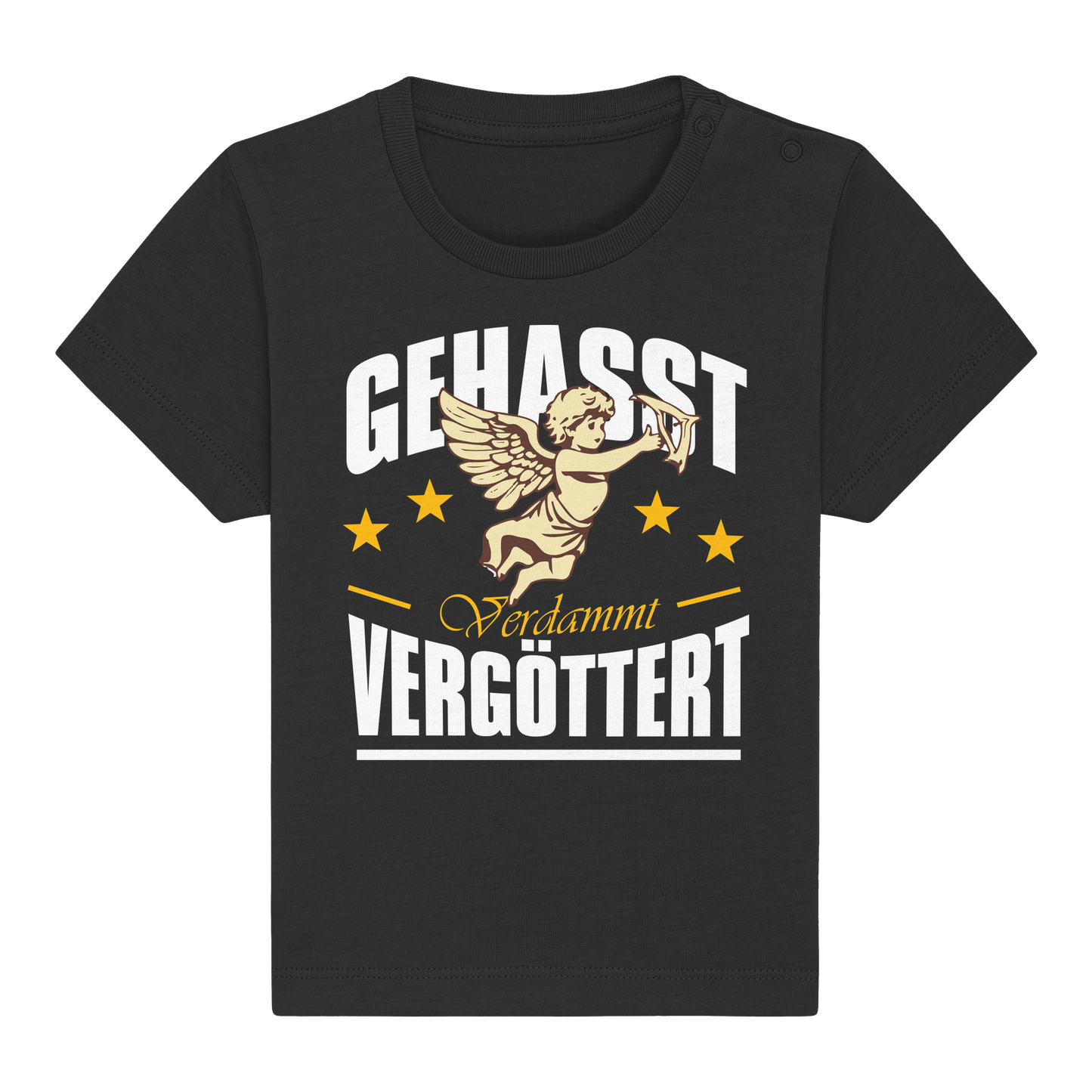 Gehasst, Verdammt, Vergöttert - Baby T-Shirt
