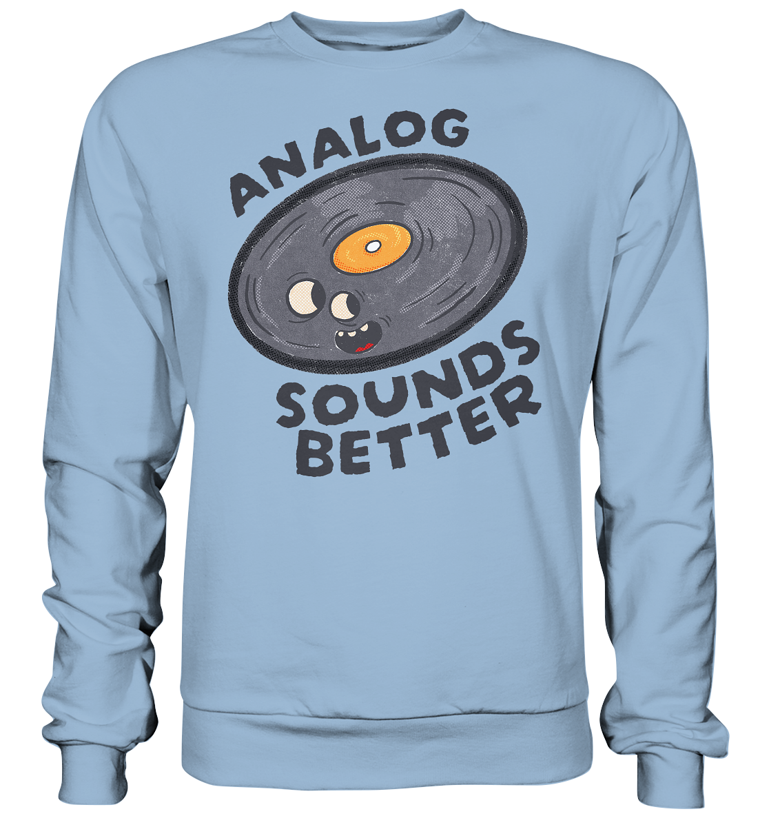 Analog Sounds Better - Vinyl - Sweatshirt