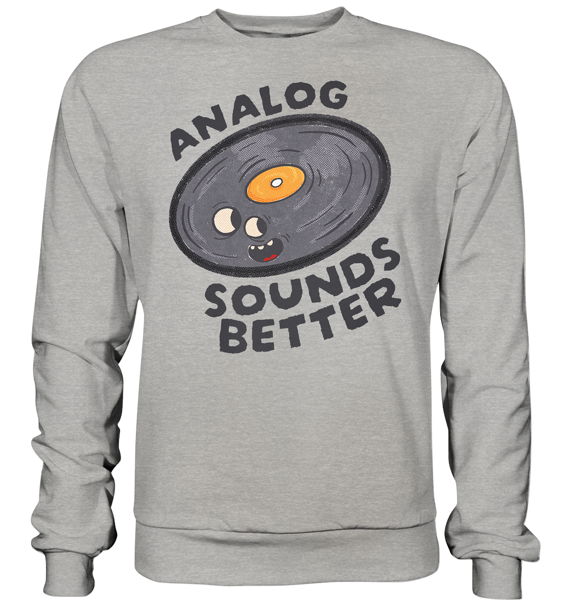 Analog Sounds Better - Vinyl - Sweatshirt