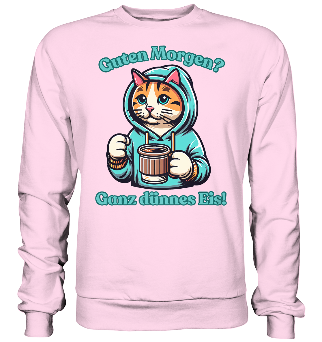 Guten Morgen? Ganz dünnes Eis! - Sweatshirt