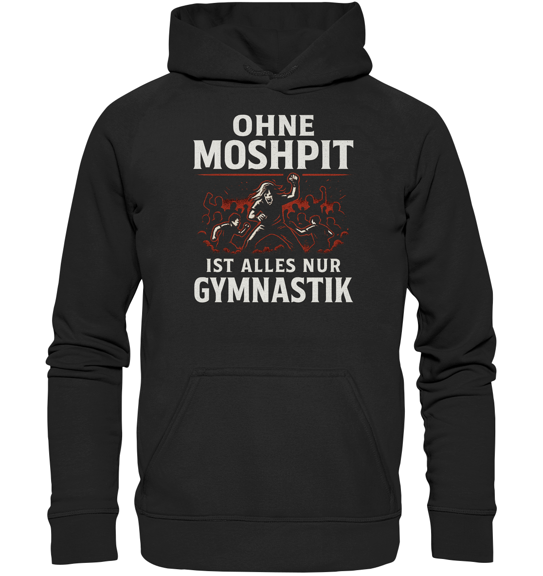 Ohne Moshpit ist alles nur Gymnastik - Hoodie