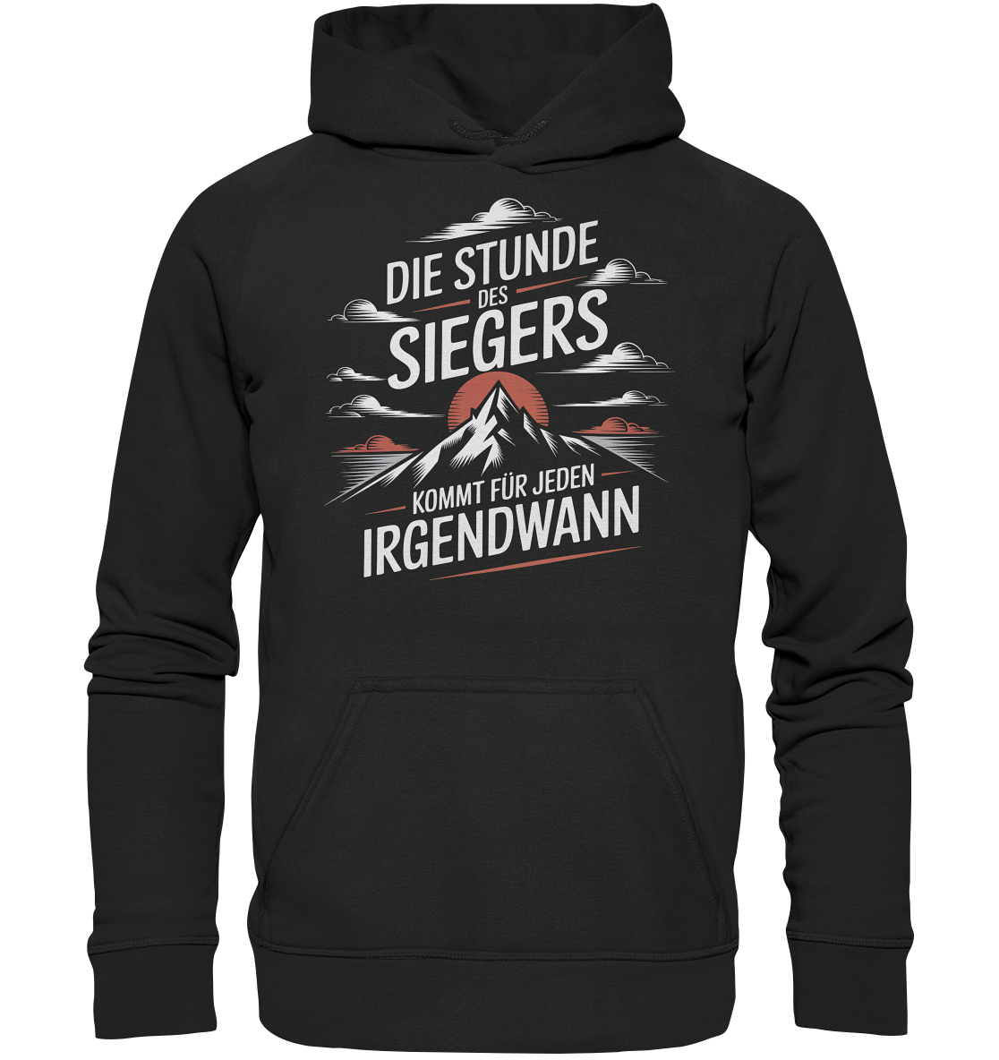 Die Stunde des Siegers kommt für Jeden irgendwann - Hoodie