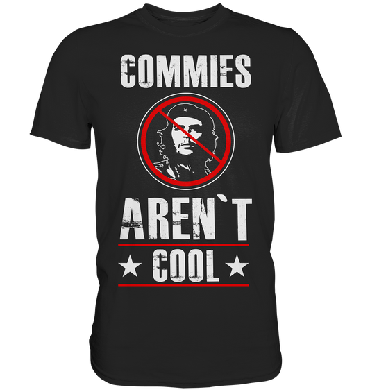 Commies aren`t cool -  Premium T-Shirt