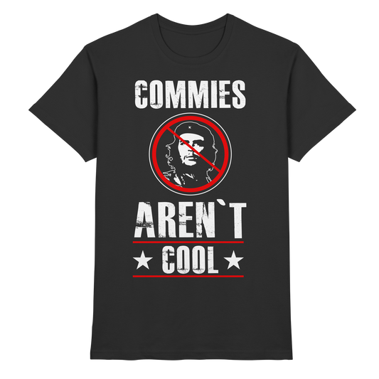 Commies aren`t cool - T-Shirt