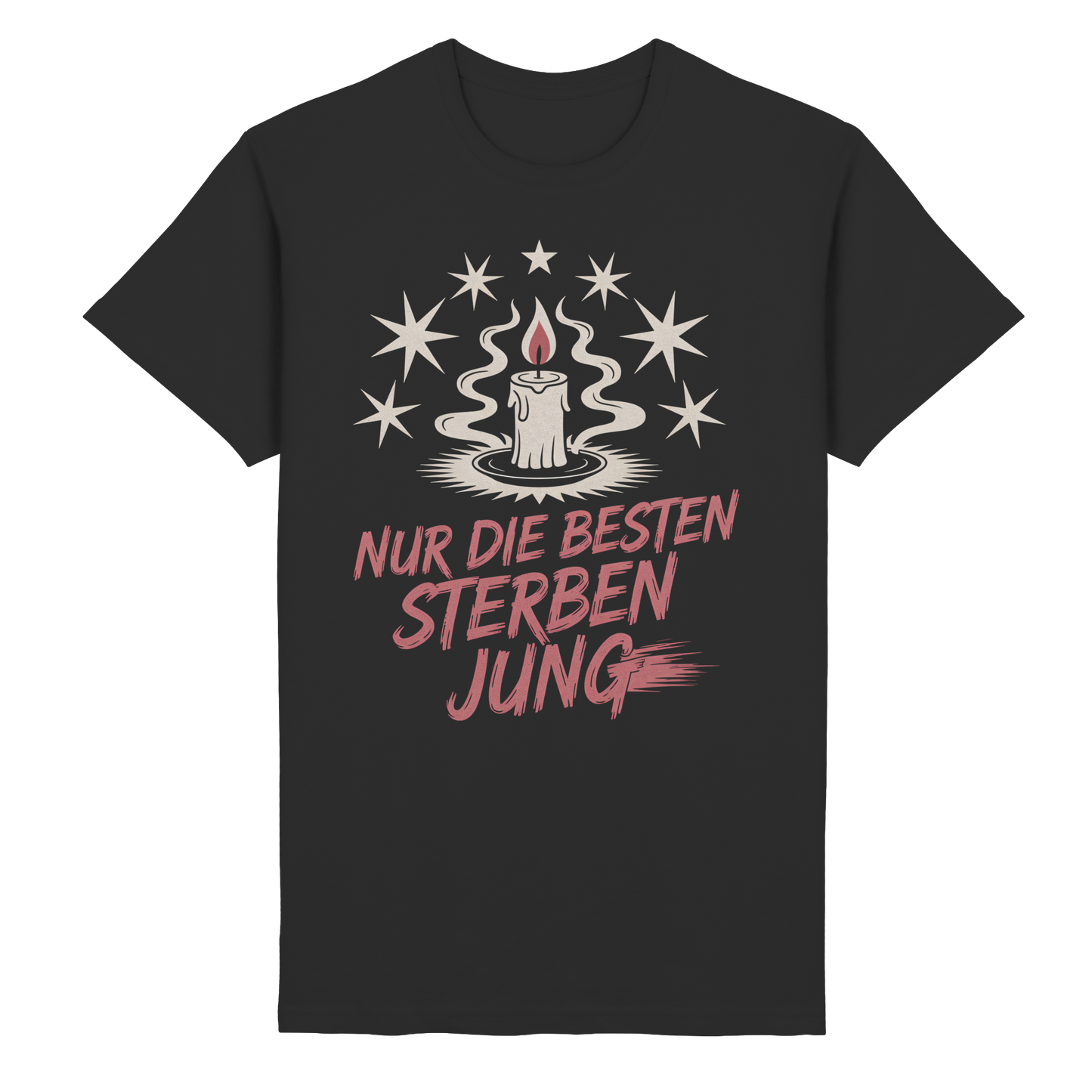 Nur die Besten sterben jung -T-Shirt