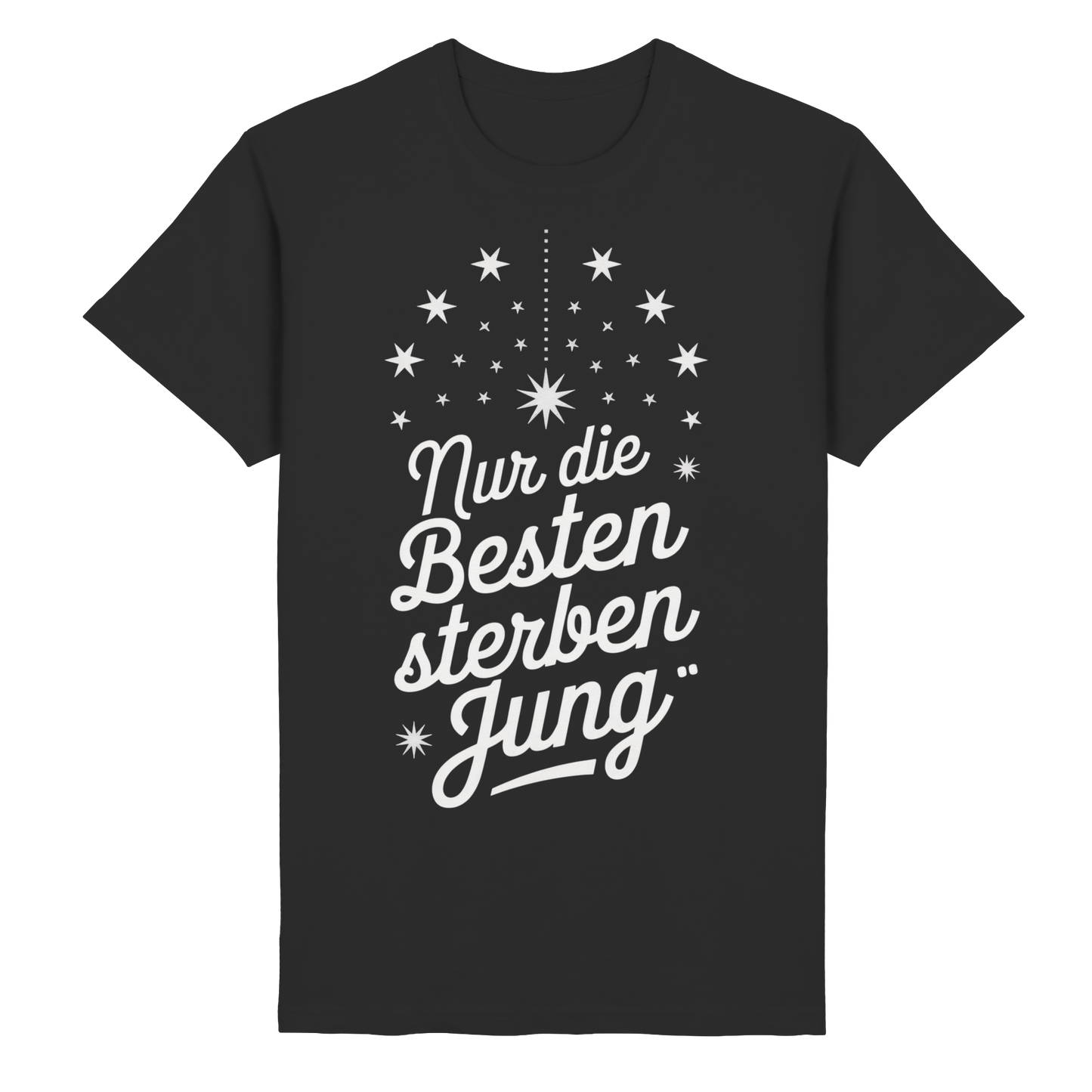 Nur die Besten sterben jung - T-Shirt