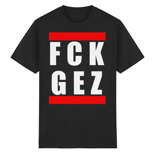FCK GEZ - T-Shirt