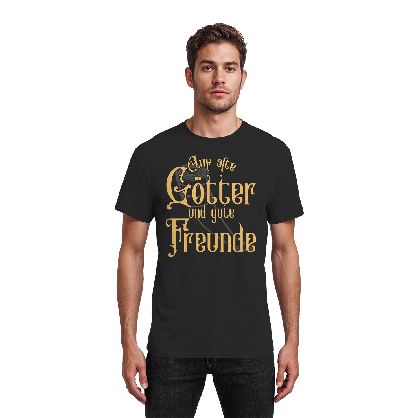 Auf alte Götter und gute Freunde - T-Shirt