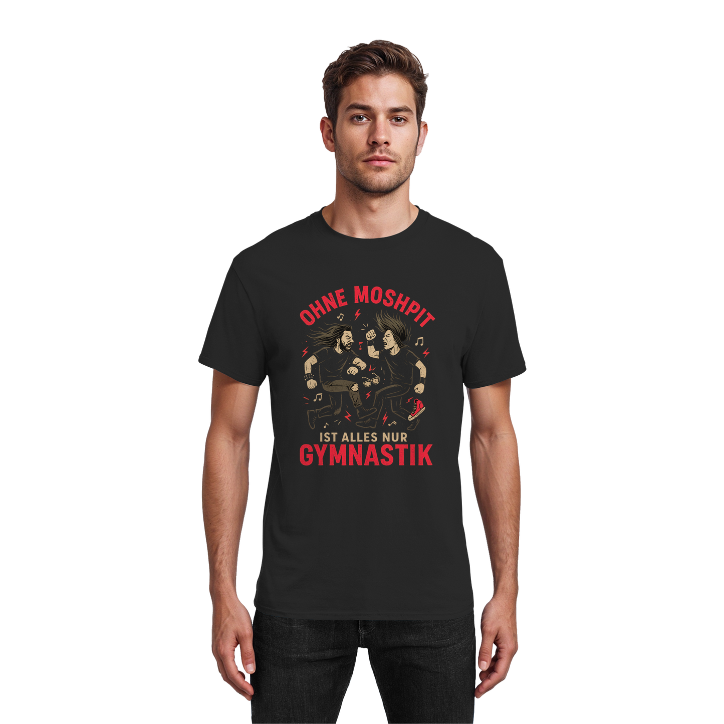 Ohne Moshpit ist alles nur Gymnastik - T-Shirt