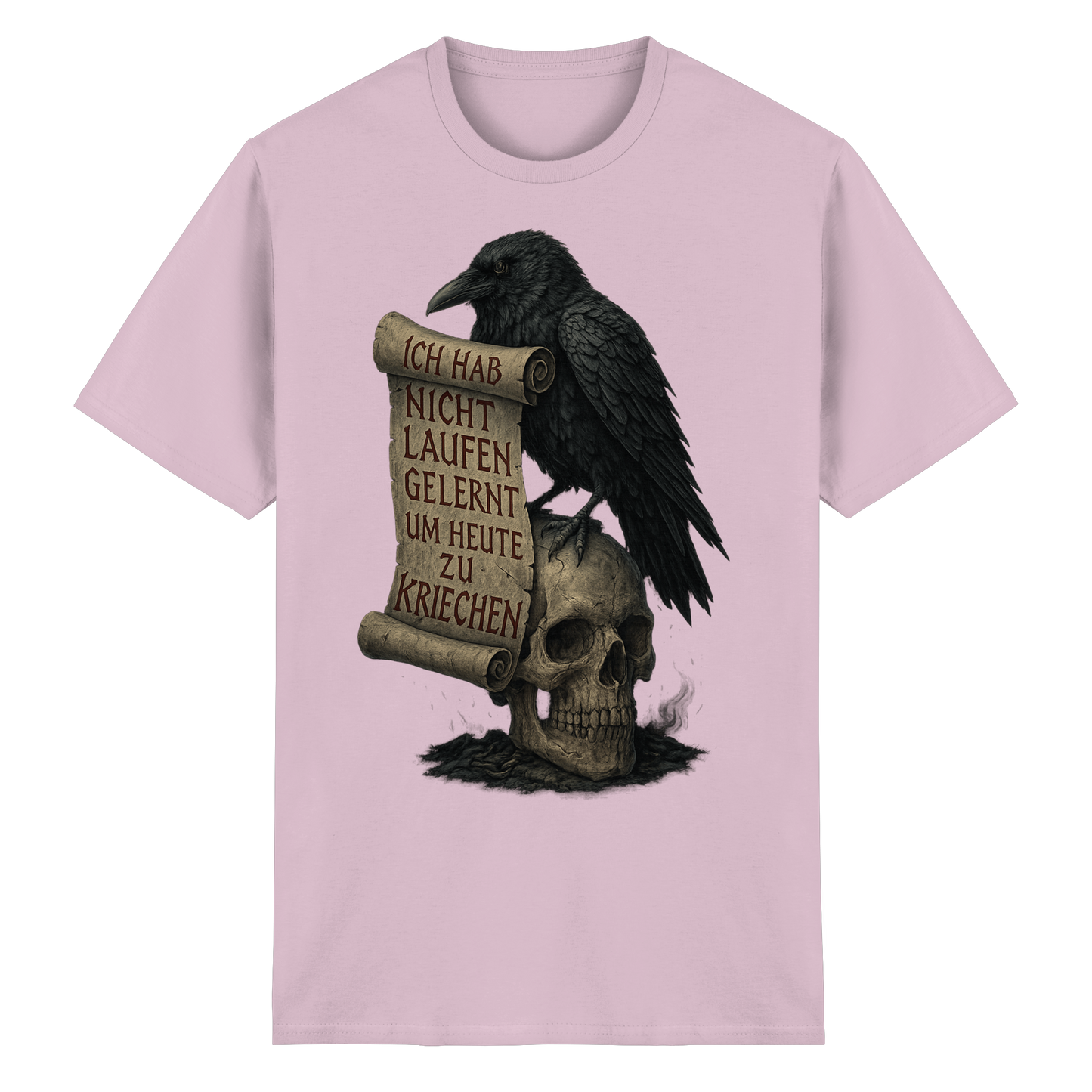 Ich hab nicht laufen gelernt um heute zu kriechen - T-Shirt