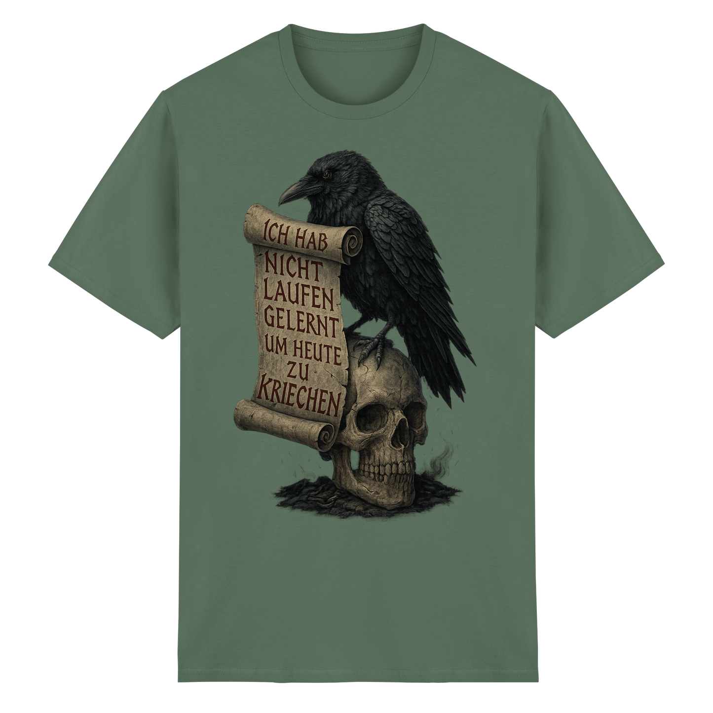 Ich hab nicht laufen gelernt um heute zu kriechen - T-Shirt