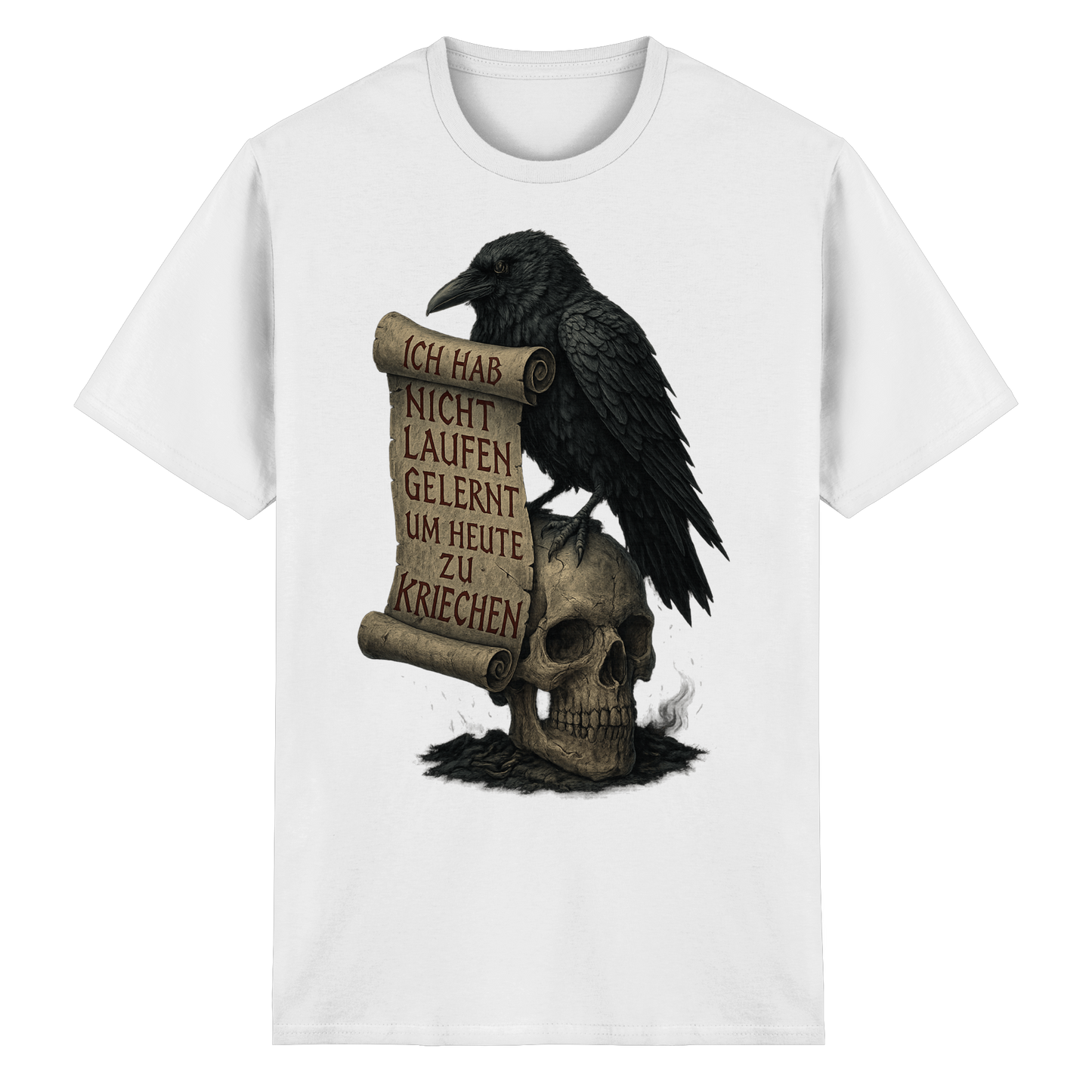 Ich hab nicht laufen gelernt um heute zu kriechen - T-Shirt