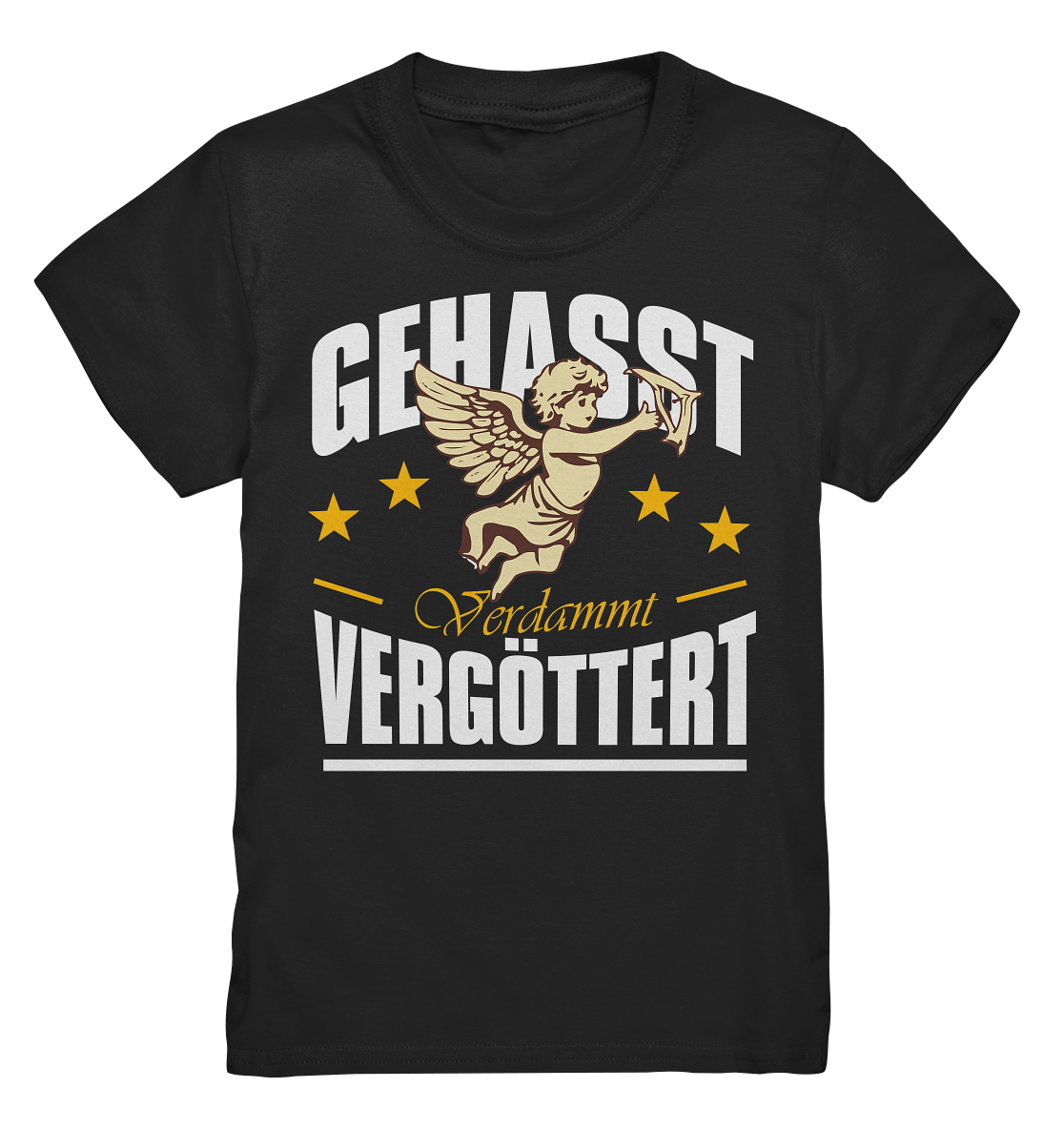 Gehasst, Verdammt, Vergöttert - Kinder T-Shirt