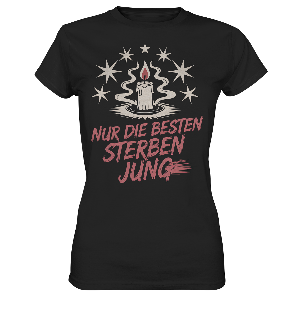 Nur die Besten sterben jung - Ladies T-Shirt