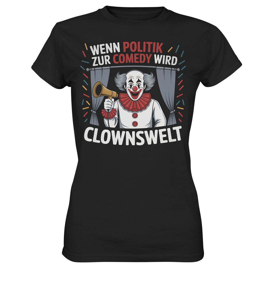 Clownswelt - Wenn Politik zur Comedy wird - Ladies T-Shirt