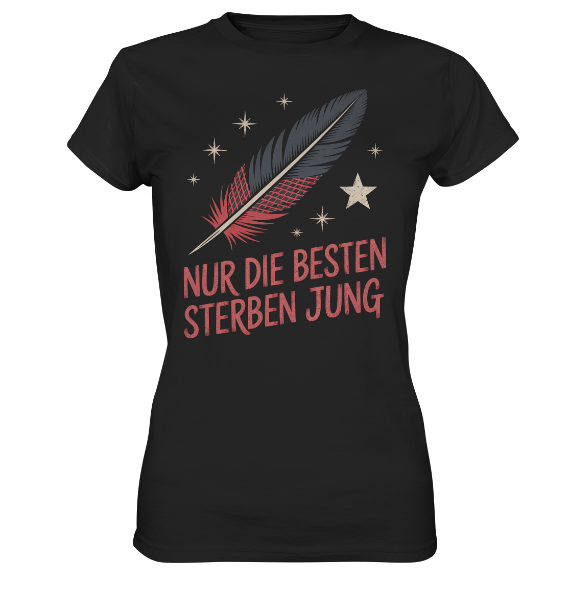 Nur die Besten sterben jung - Ladies T-Shirt
