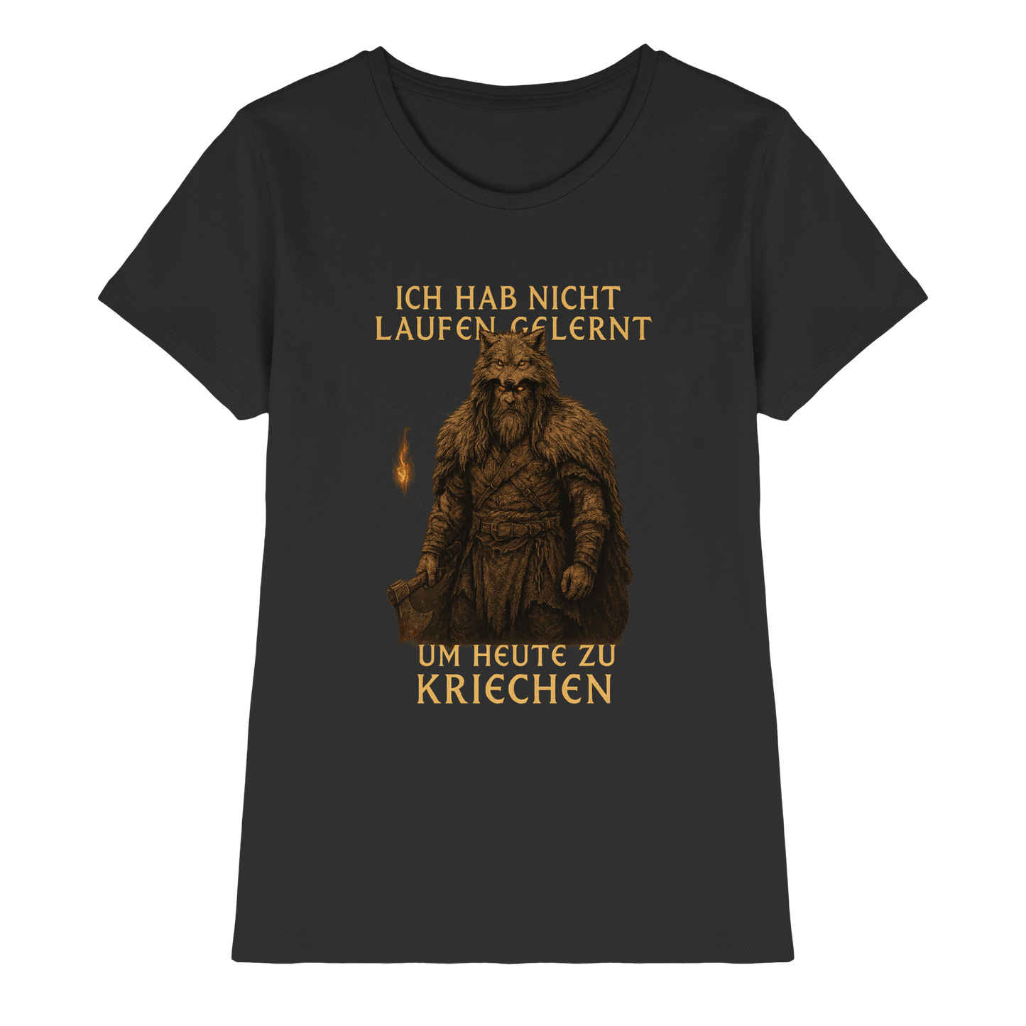 Ich hab nicht laufen gelernt um heute zu kriechen - Damen T-Shirt