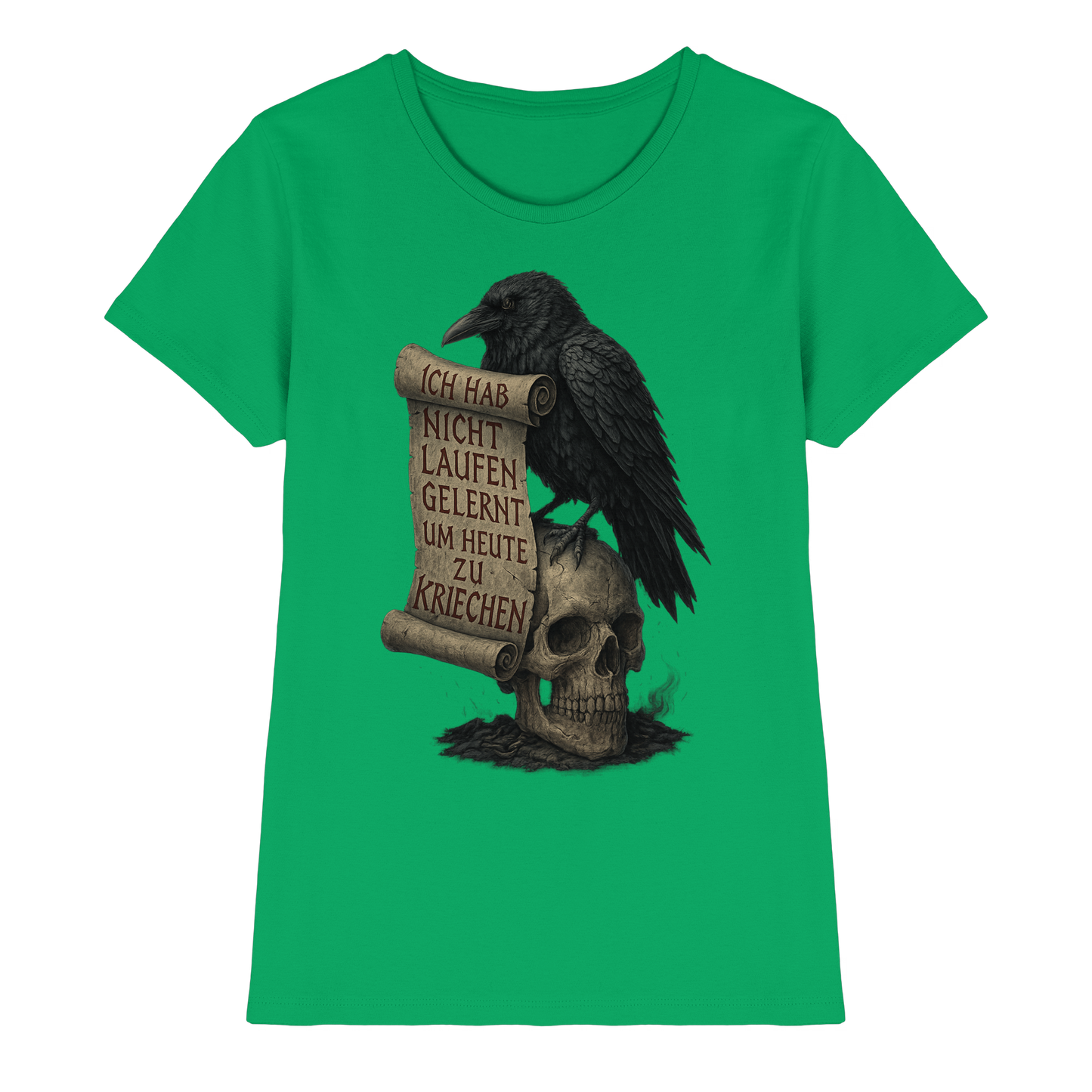 Ich hab nicht laufen gelernt um heute zu kriechen - Damen T-Shirt