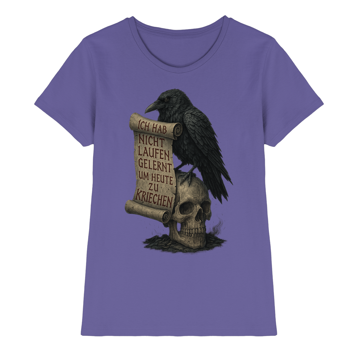 Ich hab nicht laufen gelernt um heute zu kriechen - Damen T-Shirt