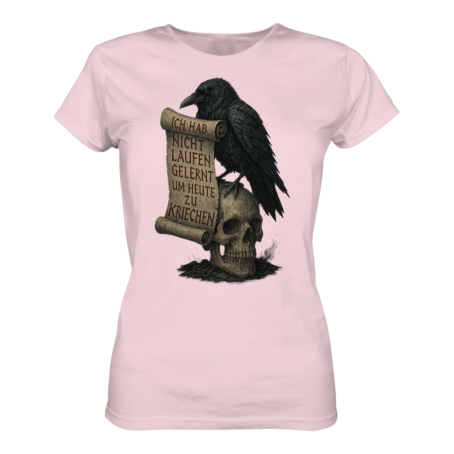 Ich hab nicht laufen gelernt um heute zu kriechen - Damen T-Shirt