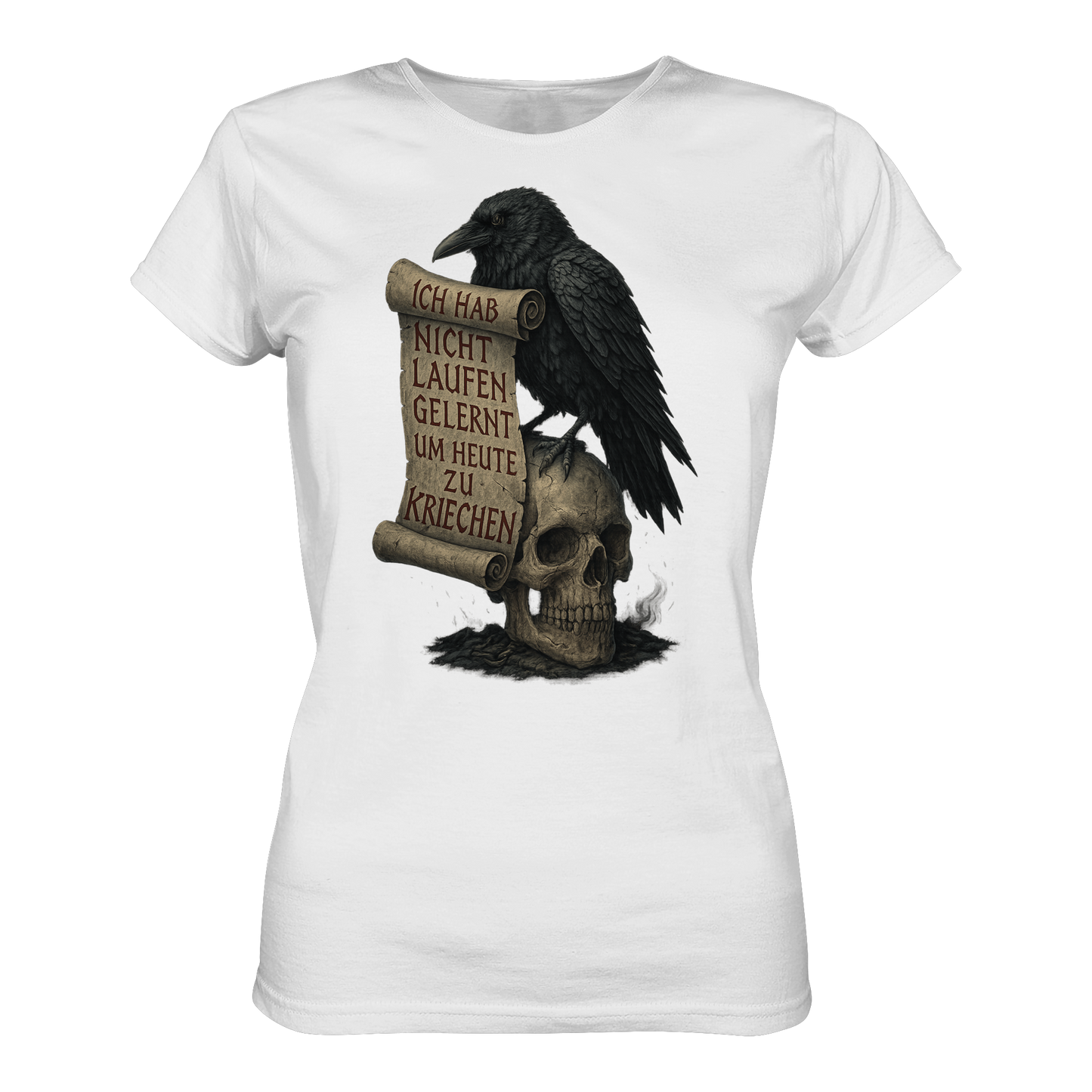 Ich hab nicht laufen gelernt um heute zu kriechen - Damen T-Shirt