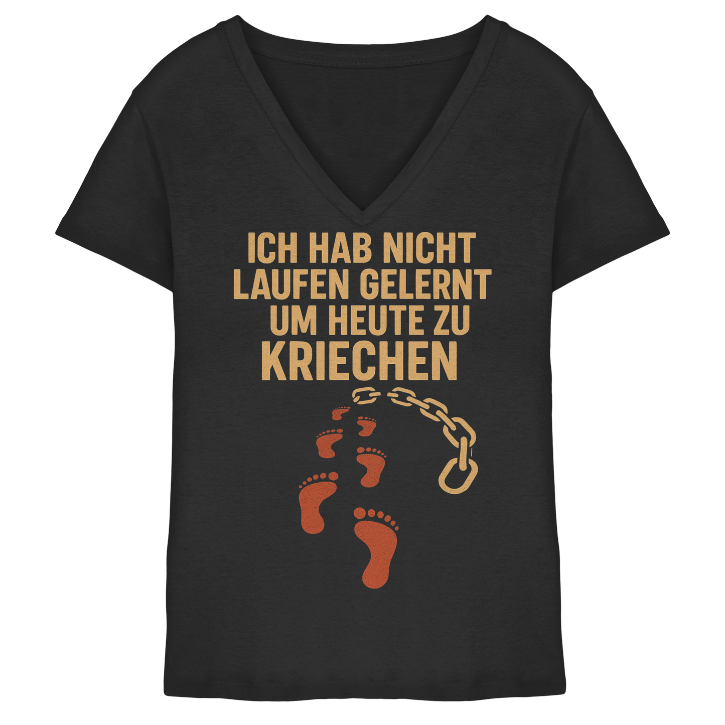 Ich habe nicht laufen gelernt um heute zu kriechen - Damen V-Neck T-Shirt