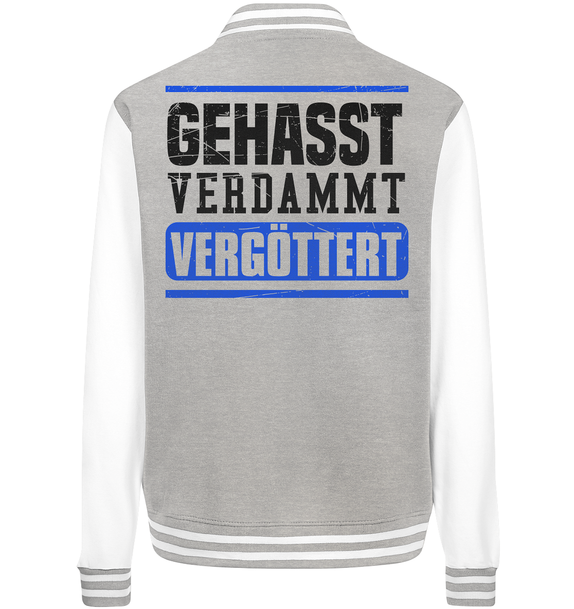 GEHASST VERDAMMT VERGÖTTERT - College Jacke