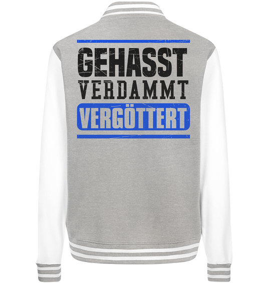 GEHASST VERDAMMT VERGÖTTERT - College Jacke