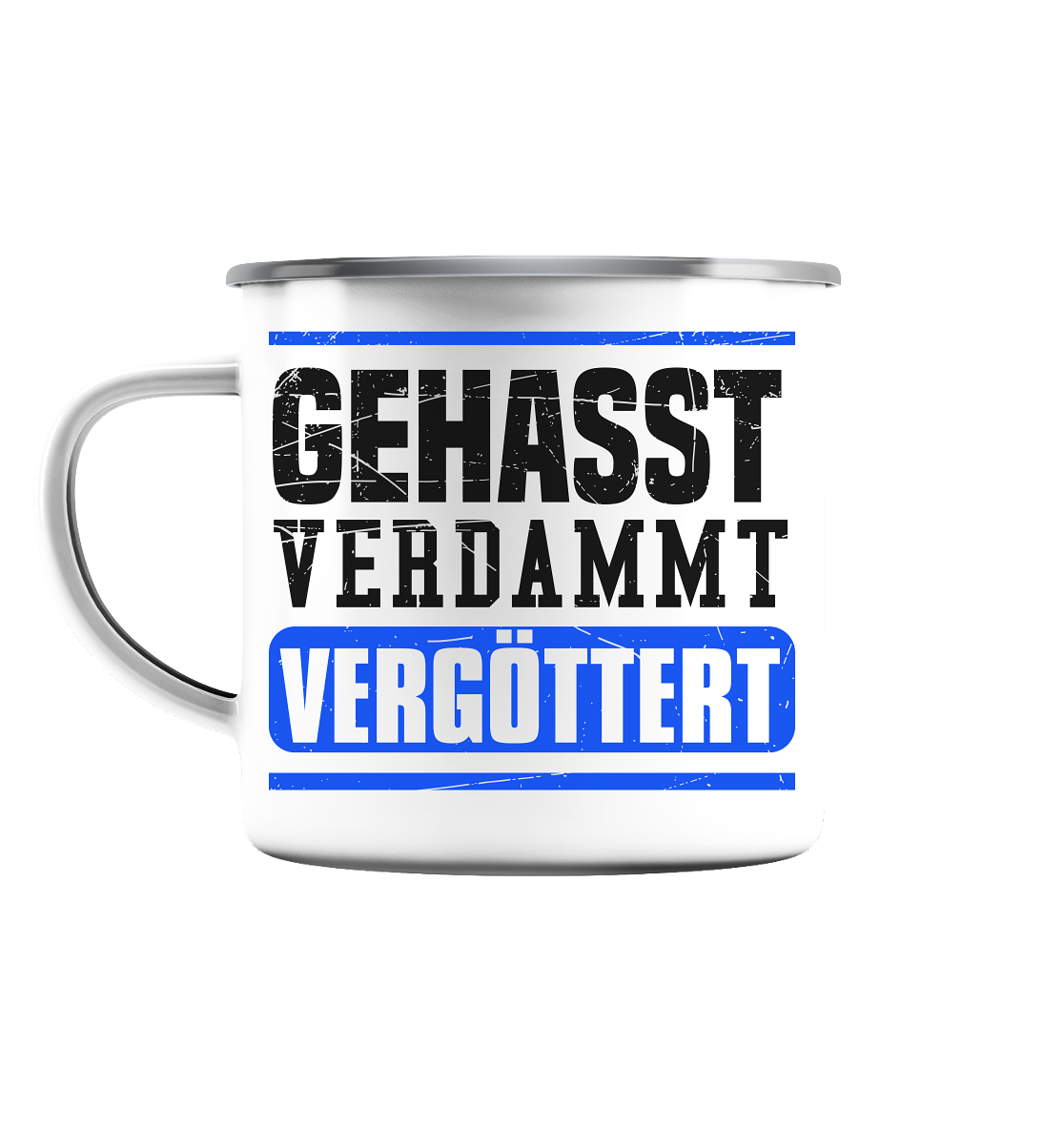 GEHASST VERDAMMT VERGÖTTERT - Emaille Tasse (Silber)