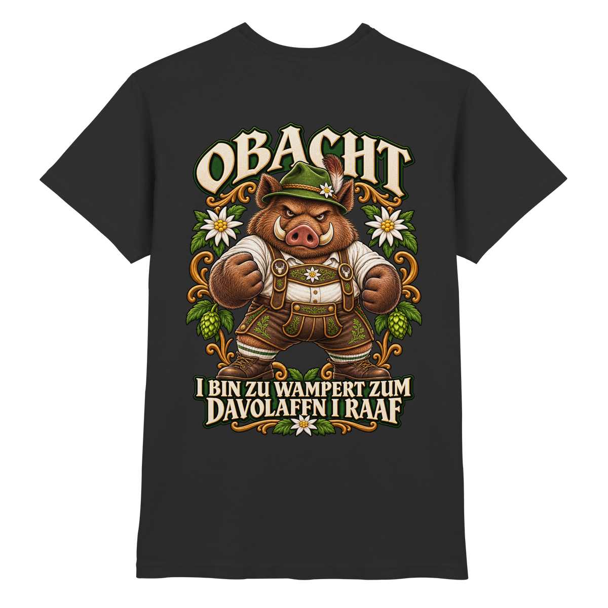 Obacht - I bin zu wampert - Premium T-Shirt