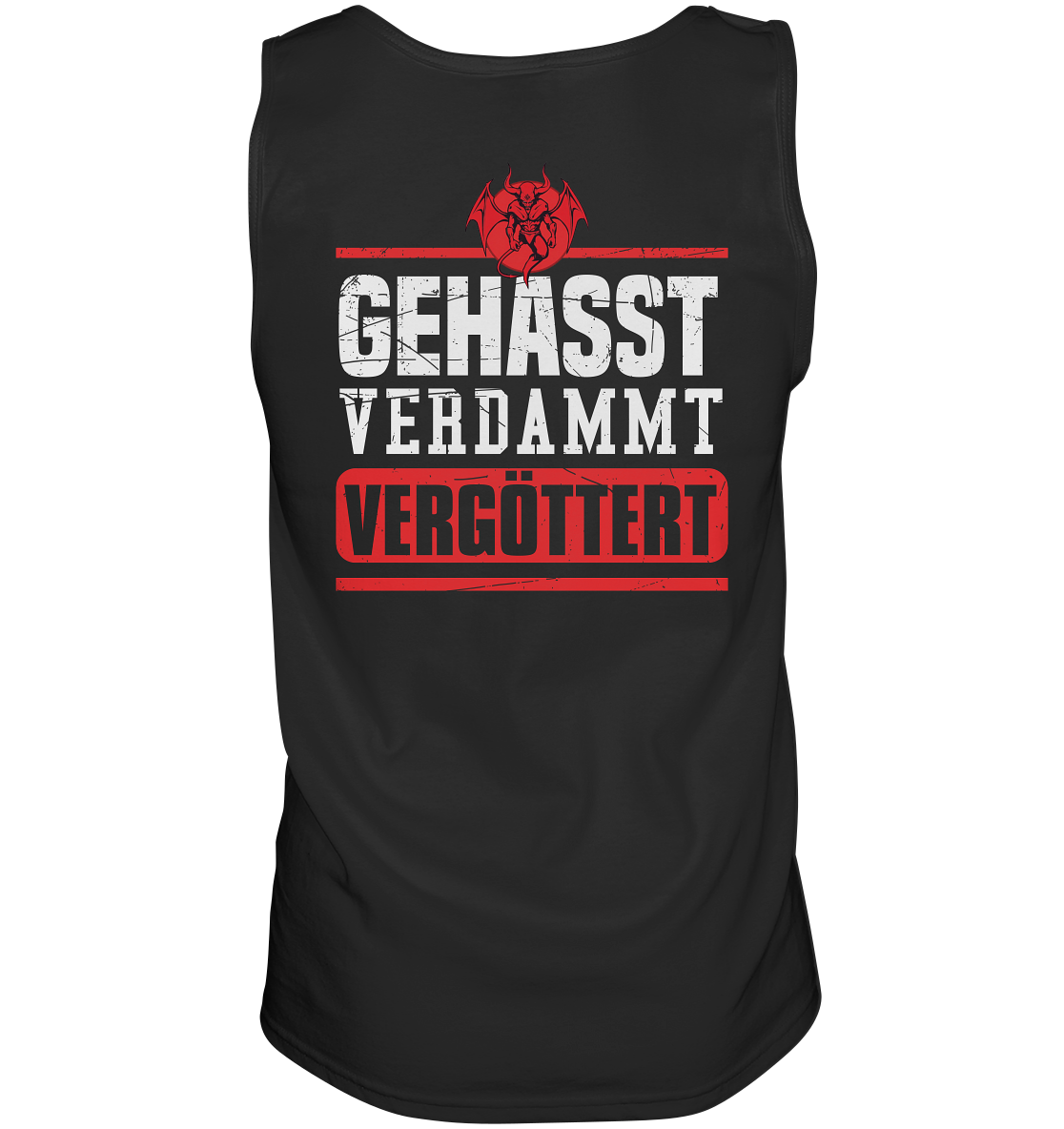 Gehasst, Verdammt, Vergöttert - Herren Tank-Top Shirt