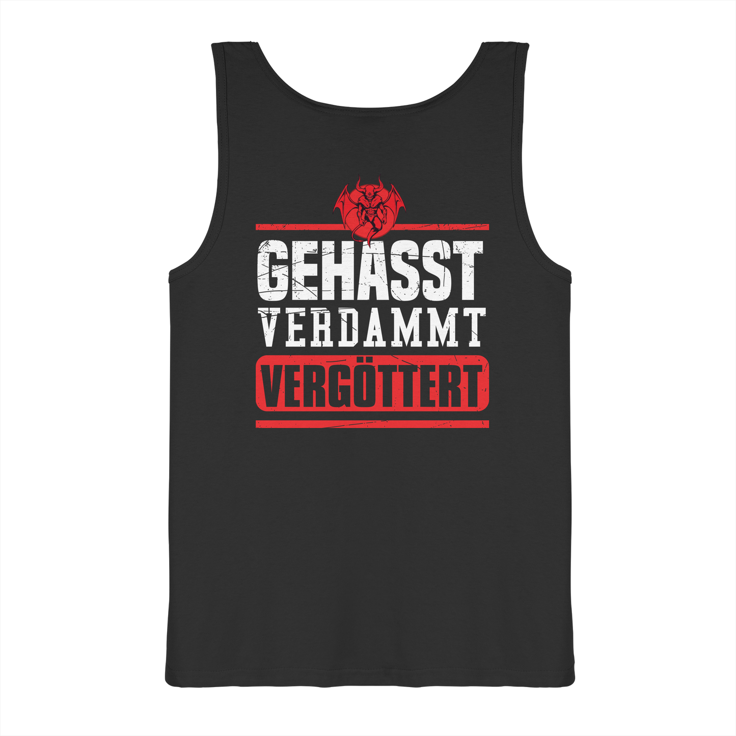 Gehasst, Verdammt, Vergöttert - Herren Tank-Top Shirt