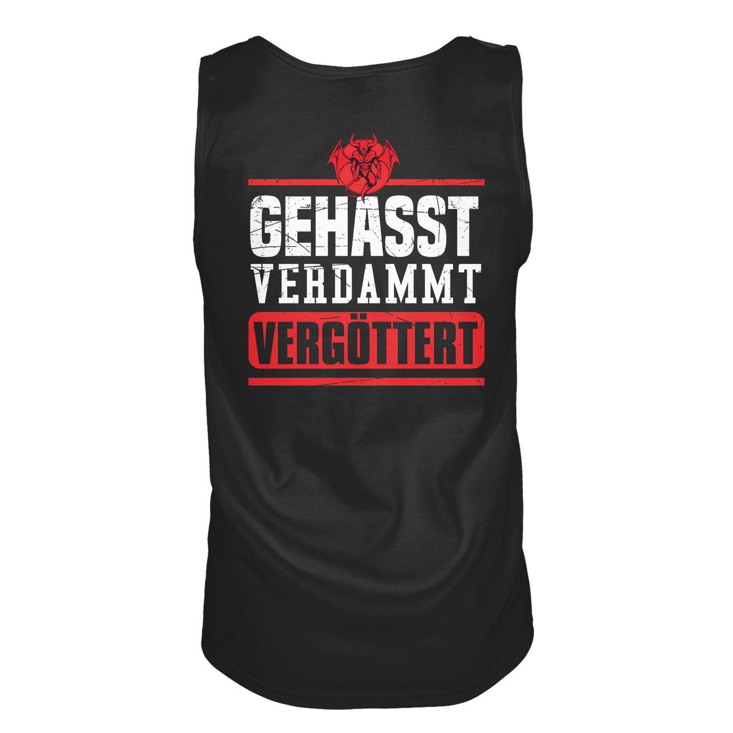 Gehasst, Verdammt, Vergöttert - Herren Tank-Top Shirt
