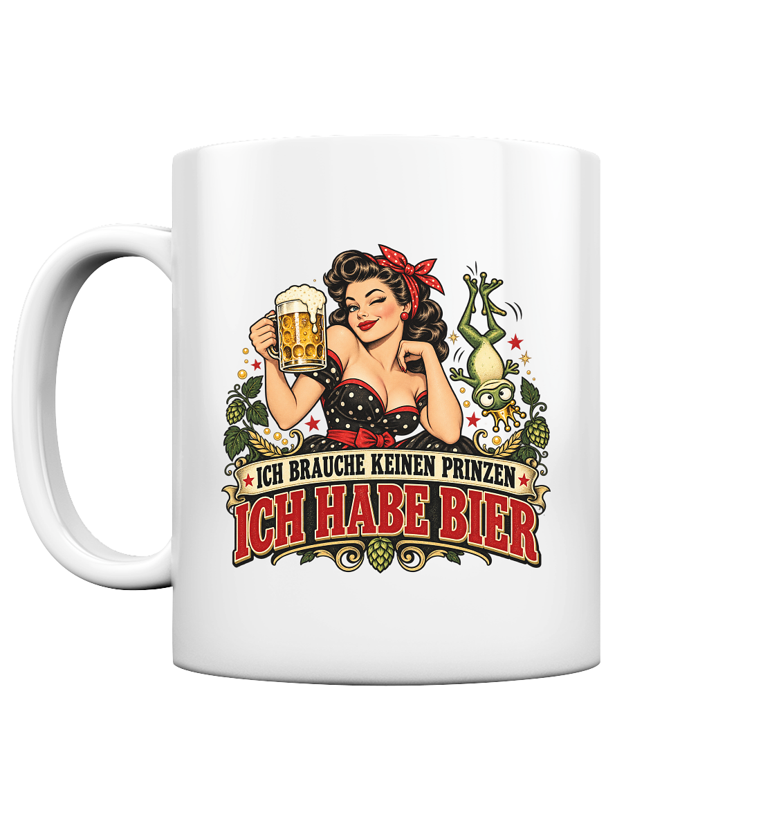 Ich brauche keinen Prinzen - Ich habe Bier - Tasse