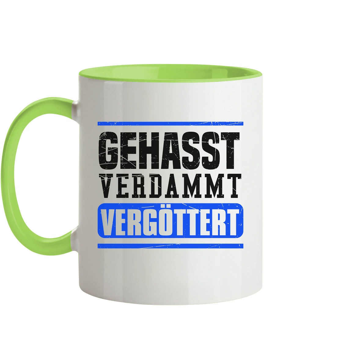 GEHASST VERDAMMT VERGÖTTERT - Tasse zweifarbig Gehasst Verdammt Vergöttert