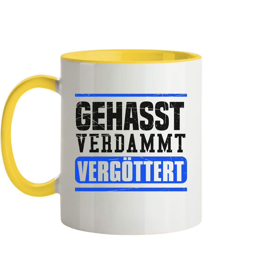 GEHASST VERDAMMT VERGÖTTERT - Tasse zweifarbig Gehasst Verdammt Vergöttert