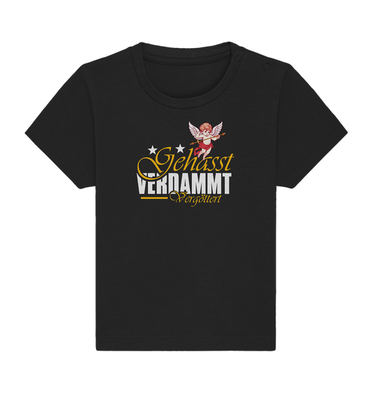 Gehasst, Verdammt, Vergöttert - Baby T-Shirt