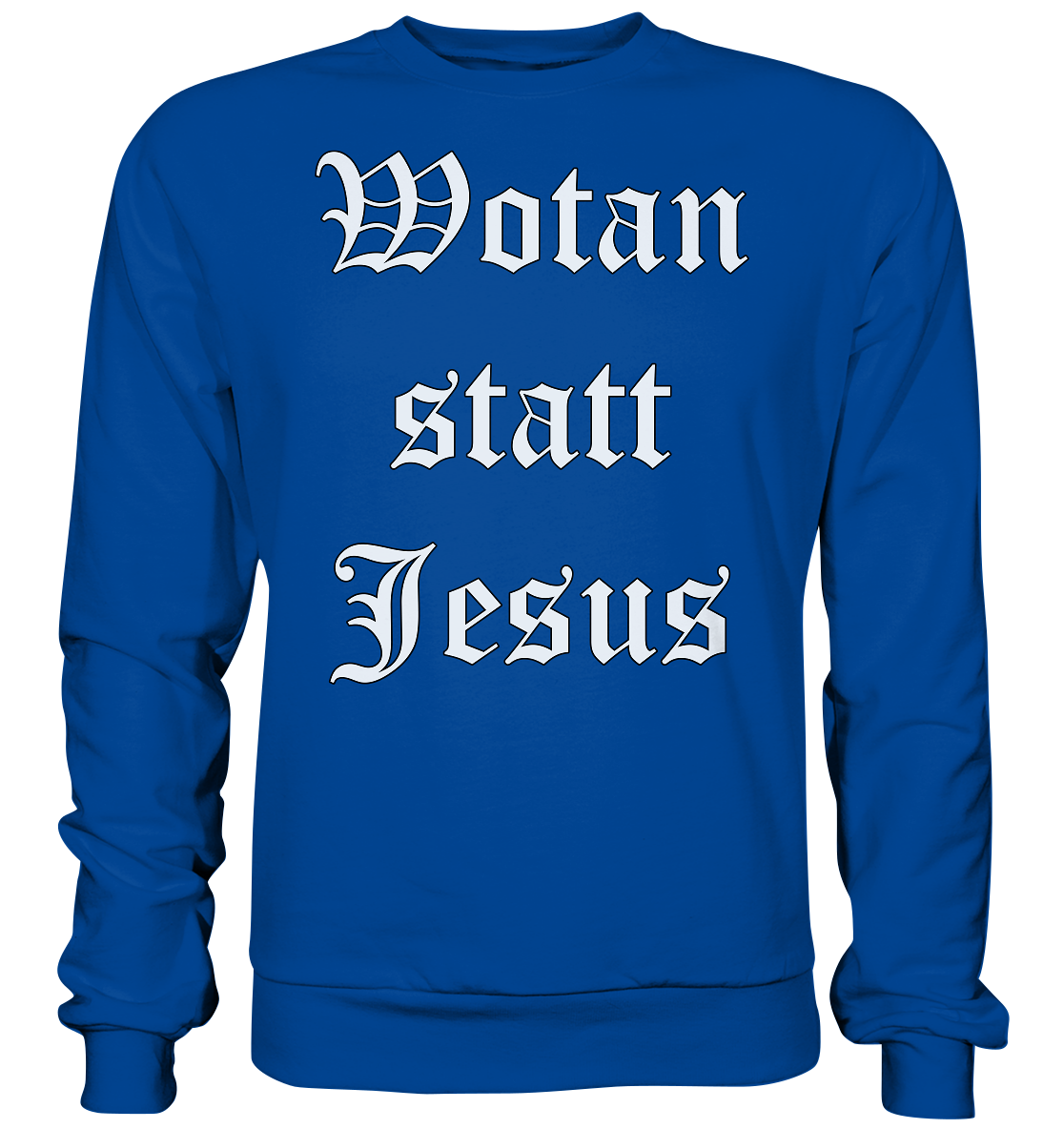 Wotan statt Jesus - Sweatshirt