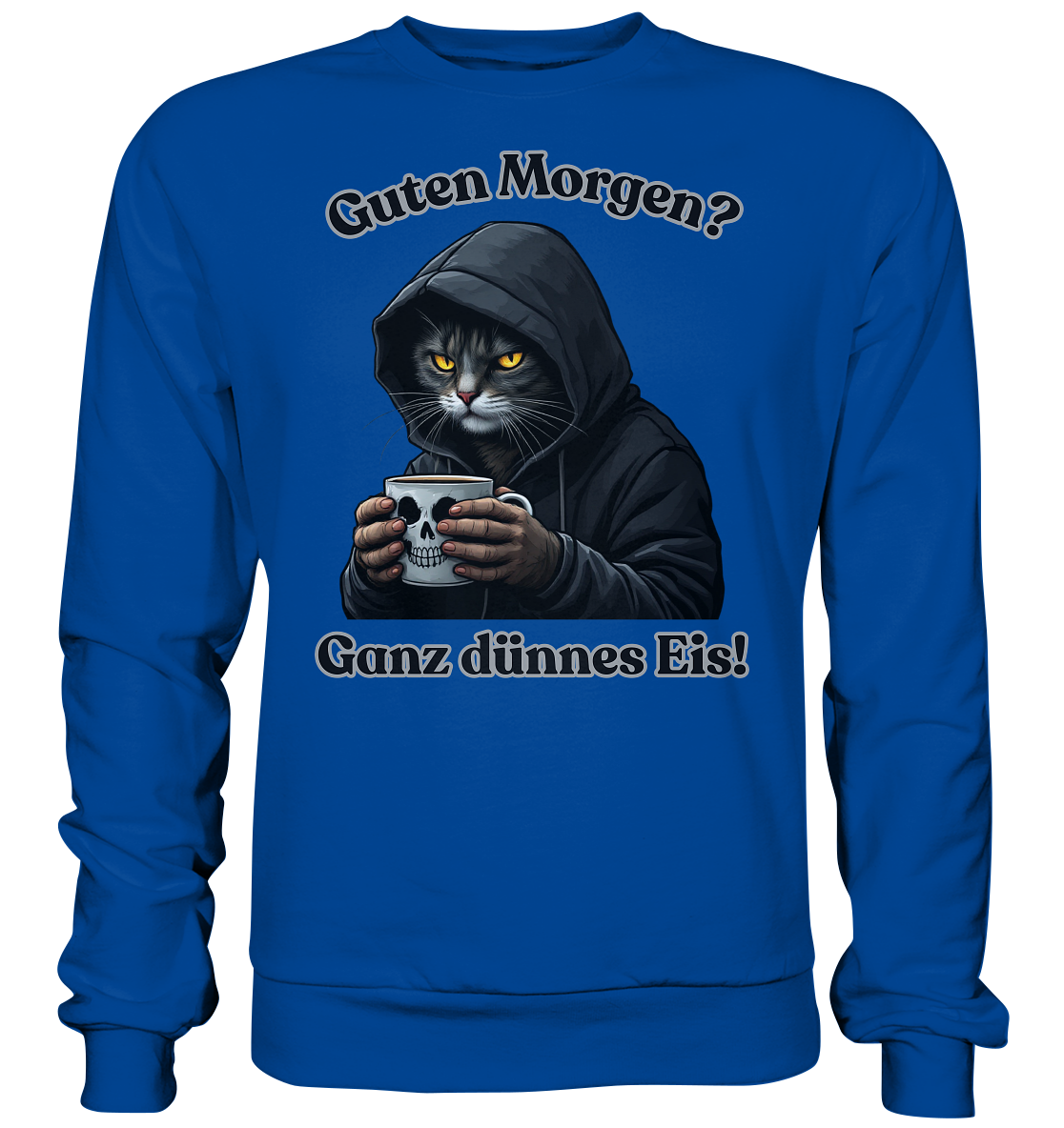 Guten Morgen? Ganz dünnes Eis! - Sweatshirt