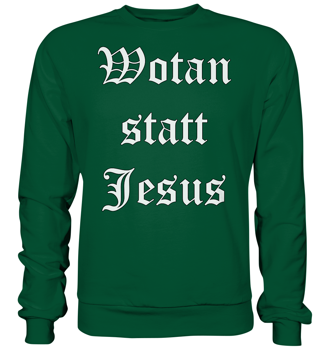 Wotan statt Jesus - Sweatshirt