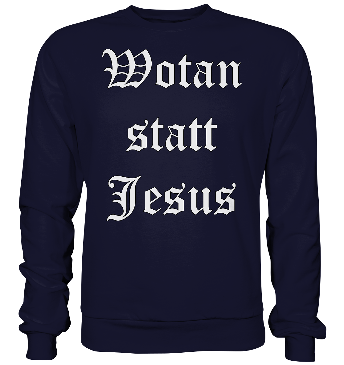 Wotan statt Jesus - Sweatshirt