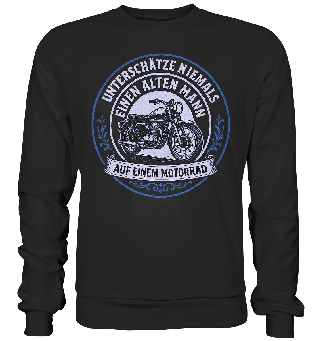 Unterschätze niemals einen alten Mann auf einem Motorrad - Sweatshirt
