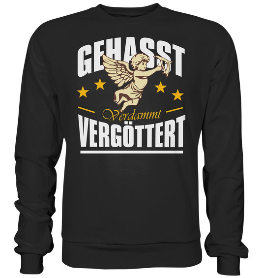 Gehasst, Verdammt, Vergöttert - Sweatshirt