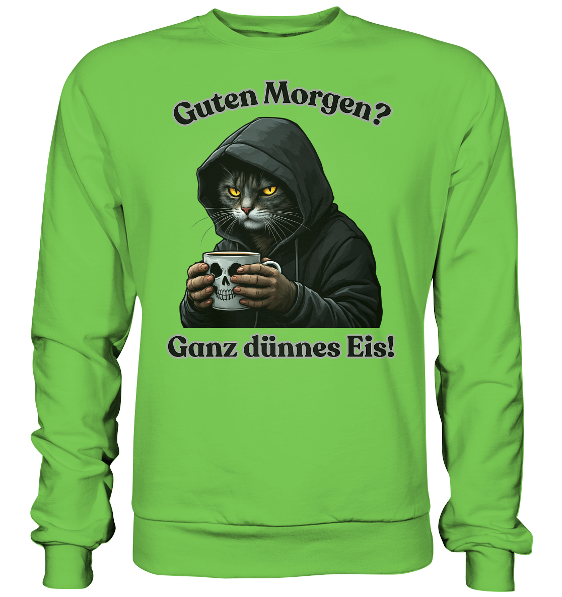 Guten Morgen? Ganz dünnes Eis! - Sweatshirt
