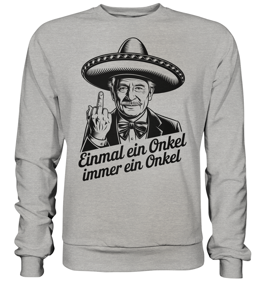 Einmal ein Onkel, immer ein Onkel - Sweatshirt