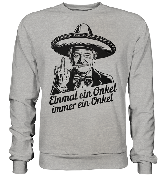 Einmal ein Onkel, immer ein Onkel - Sweatshirt