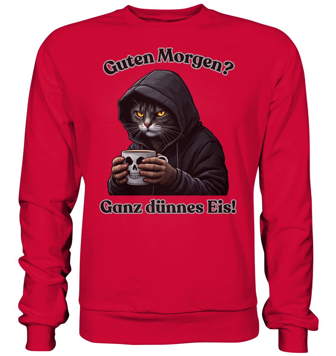 Guten Morgen? Ganz dünnes Eis! - Sweatshirt